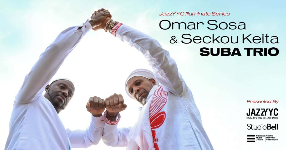 JazzYYC & NMC Present: Omar Sosa & Seckou Keita SUBA Trio