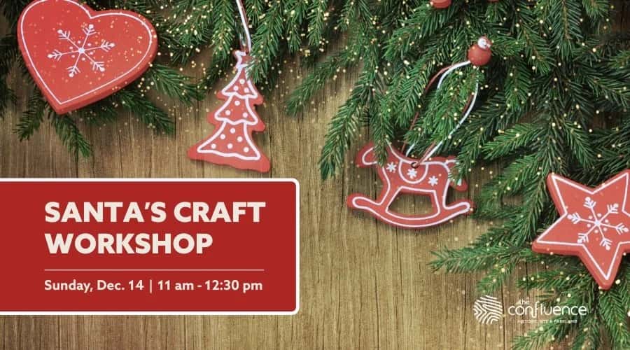 Santa’s Craft Workshop — The Confluence
